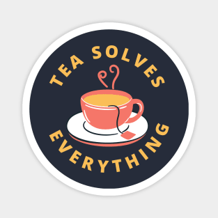 Tea Solves Everything Magnet